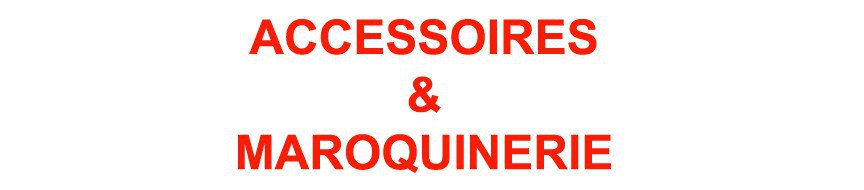 Accessoires et Maroquinerie